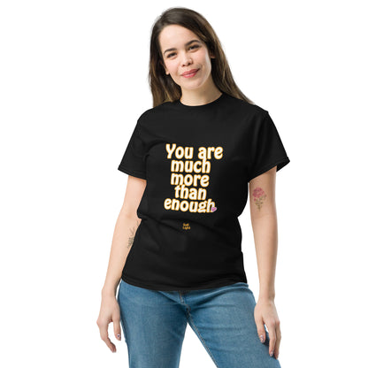 You are more than enough | T-Shirt