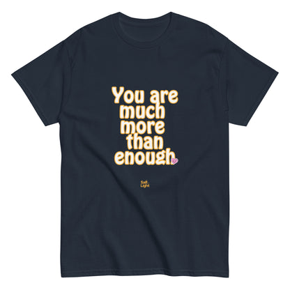 You are more than enough | T-Shirt