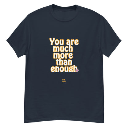 You are more than enough | T-Shirt