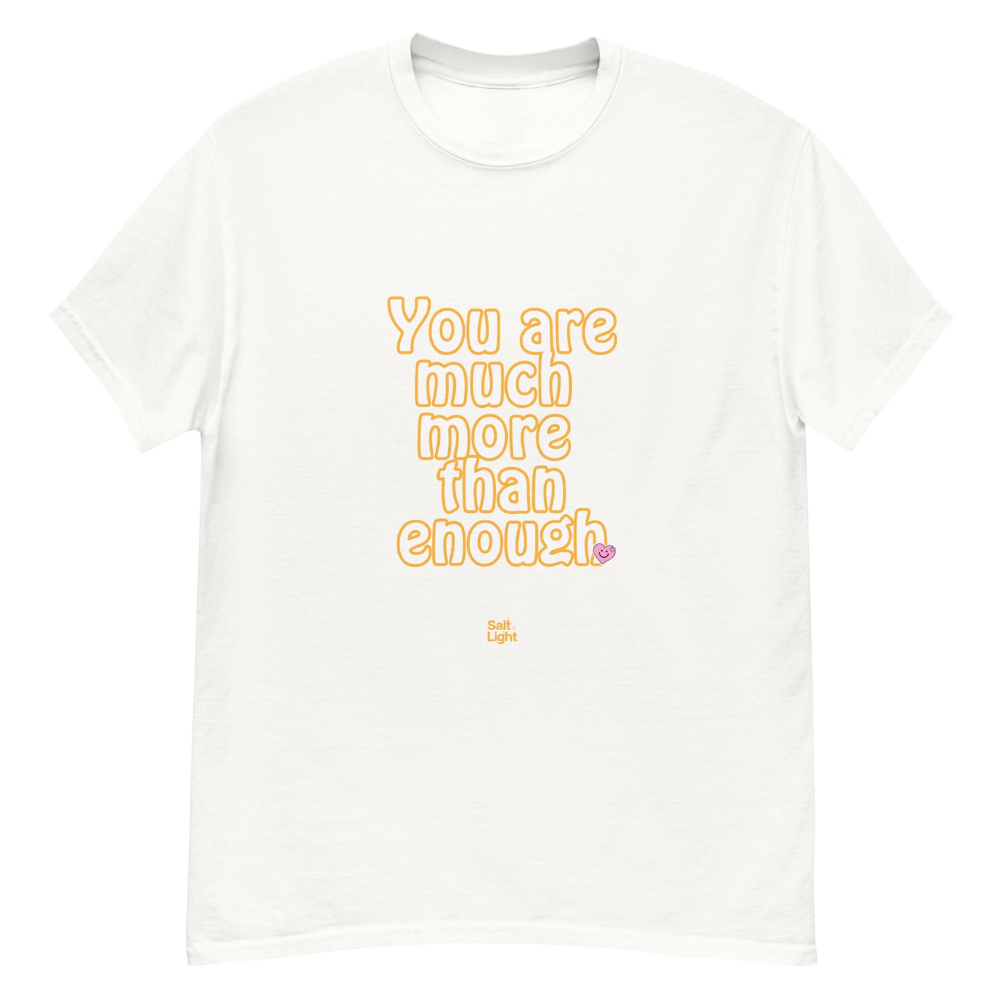 You are more than enough | T-Shirt