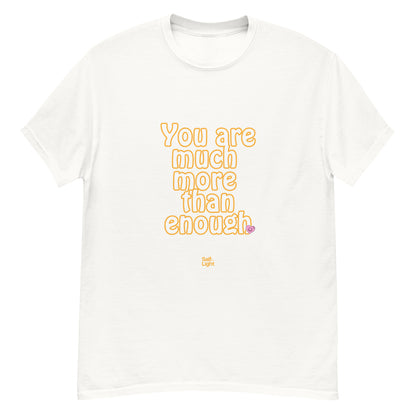 You are more than enough | T-Shirt